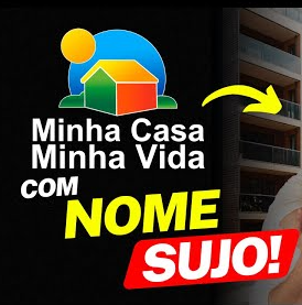 nome sujo minha casa minha vida